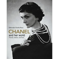 Chanel and Her World: Friends, Fashion, and Fame--The Best-Selling Illustrated Biography of Fashion Icon Coco Chanel, Written by Her Friend and Offici