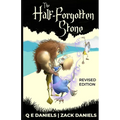 The Half Forgotten Stone: Revised Edition