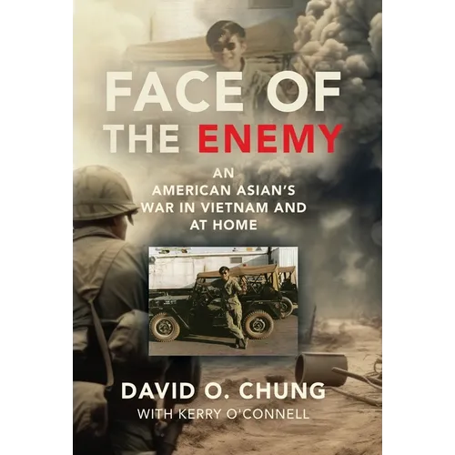 Face of the Enemy: An American Asian's War in Vietnam and at Home