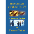 The Ultimate Gold Heist