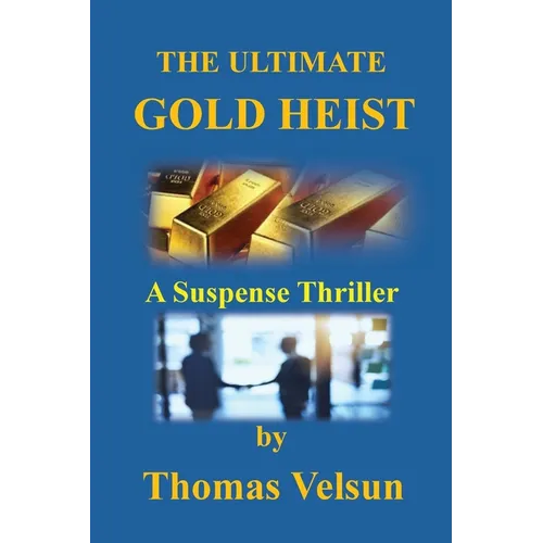 The Ultimate Gold Heist