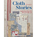 Cloth Stories: Capturing Domestic Life in Textile Art