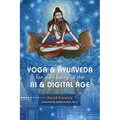 Yoga & Ayurveda for Well-Being in the AI & Digital Age