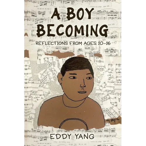 A Boy Becoming: Reflections from Ages 10-16