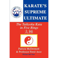 Karate's Supreme Ultimate: The Taikyoku Kata in Five Rings