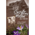 Secrets My Mother Never Told Me