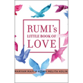 Rumi's Little Book of Love: 150 Poems That Speak to the Heart