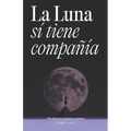La luna sí tiene compañía: Una historia contada en poemas