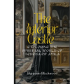 The Interior Castle: Exploring the Spiritual World of Teresa of Ávila