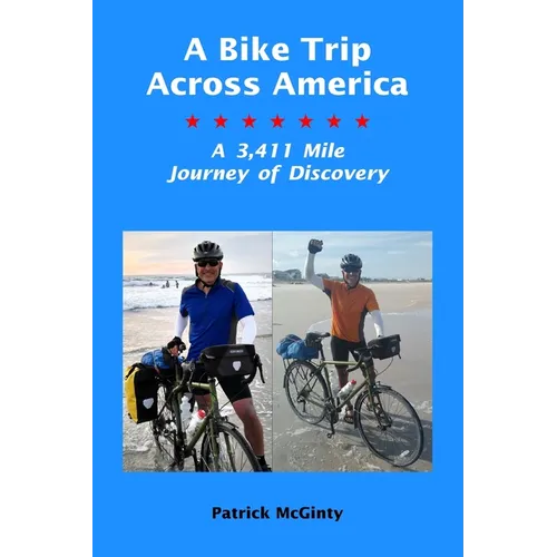 A Bike Trip Across America: A 3,411 Mile Journey of Discovery