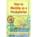 How to Worship as a Presbyterian