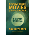 Discovering the Movies in New Brunswick: A History of Cinema