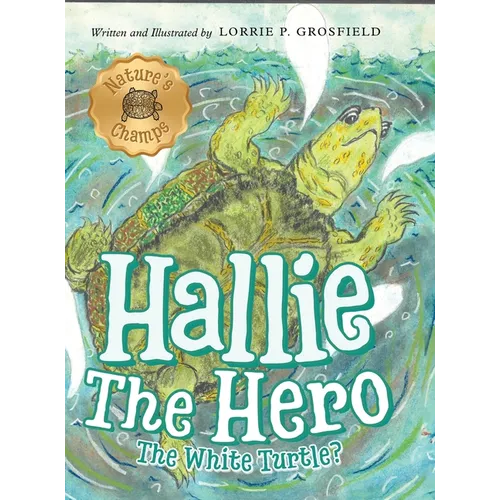 Hallie the Hero: A Children's Book About Survival, Wildfires, and a Mother Turtle's Love