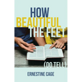 How Beautiful the Feet: (Do Tell)
