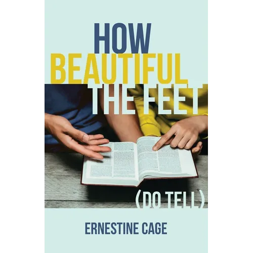How Beautiful the Feet: (Do Tell)