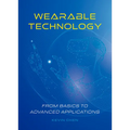 Wearable Technology: From Basics to Advanced Applications