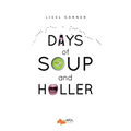Days of Soup and Holler