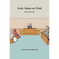God, Satan on Trial: Universal tribunal court