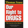 Our Right to Drugs: The Case for a Free Market