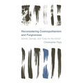 Reconsidering Cosmopolitanism and Forgiveness: Arendt, Derrida, and Care for the World