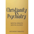 Christianity vs. Psychiatry: Mental Health Mental Illness