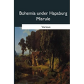 Bohemia under Hapsburg Misrule