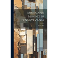 Mines and Mining in Pennsylvania