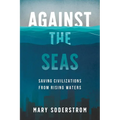 Against the Seas: Saving Civilizations from Rising Waters