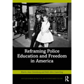 Reframing Police Education and Freedom in America