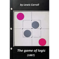 The game of logic (1887) by Lewis Carroll (Original Version)