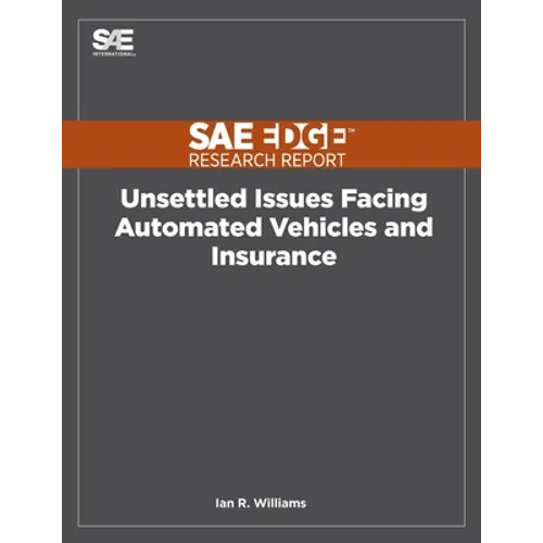 Unsettled Issues Facing Automated Vehicles and Insurance