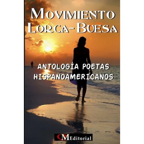 MOVIMIENTO LORCA-BUESA - Antología Poetas Hispanoamericanos
