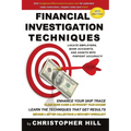 Financial Investigation Techniques: Locate Employers, Bank Accounts, and Assets with Pinpoint Accuracy!