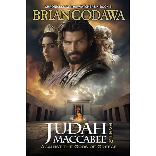Judah Maccabee - Part 2: Against the Gods of Greece