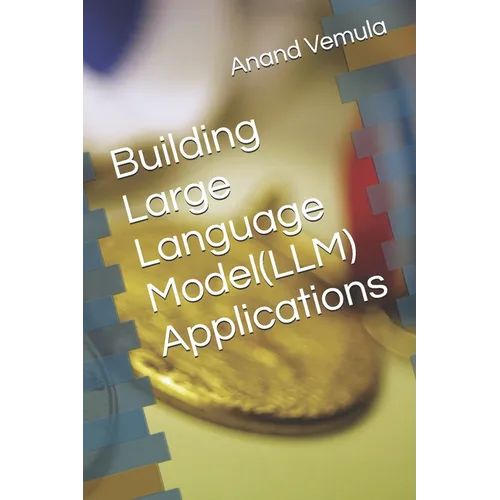 Building Large Language Model(LLM) Applications