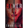 Be Her: A dark dystopian technothriller