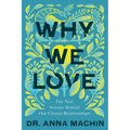 Why We Love: The New Science Behind Our Closest Relationships