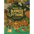 Beware the Burmese Pythons: And Other Invasive Animal Species