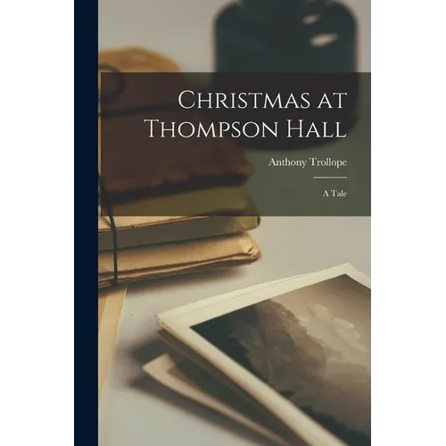 Christmas at Thompson Hall: A Tale