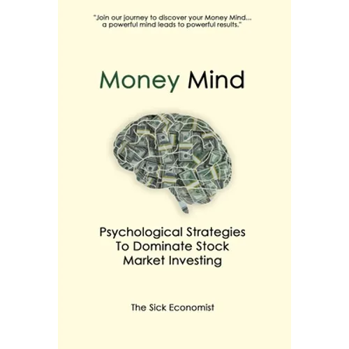 Money Mind: Psychological Strategies to Dominate Stock Market Investing