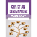 Christian Denominations Made Easy