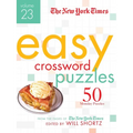 The New York Times Easy Crossword Puzzles Volume 23: 50 Monday Puzzles from the Pages of the New York Times