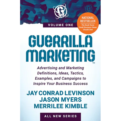 Guerrilla Marketing Volume 1: Advertising and Marketing Definitions, Ideas, Tactics, Examples, and Campaigns to Inspire Your Business Success