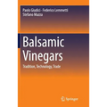 Balsamic Vinegars: Tradition, Technology, Trade