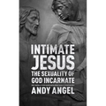 Intimate Jesus: The sexuality of God incarnate