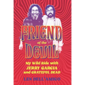 Friend of the Devil: My Wild Ride with Jerry Garcia and Grateful Dead