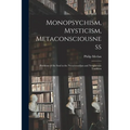 Monopsychism, Mysticism, Metaconsciousness: Problems of the Soul in the Neoaristotelian and Neoplatonic Tradition