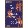 A History of Ancient Rome in 100 Lives