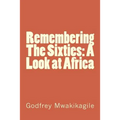 Remembering The Sixties: A Look at Africa