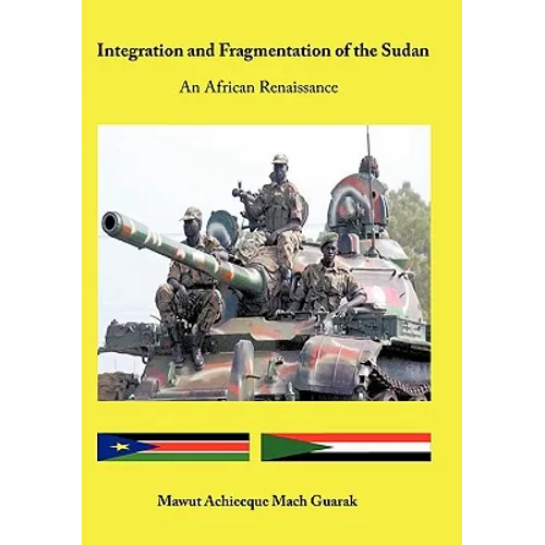 Integration and Fragmentation of the Sudan: An African Renaissance